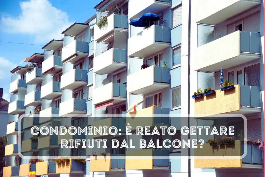 Condominio: È Reato Gettare Rifiuti dal Balcone?